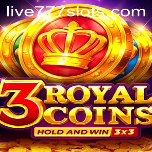The Exciting Adventure of 3 Royal Coins: A Dive into the World of Live777