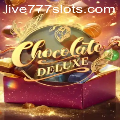Discover the Sweet World of ChocolateDeluxe: A Thrilling Experience with live777